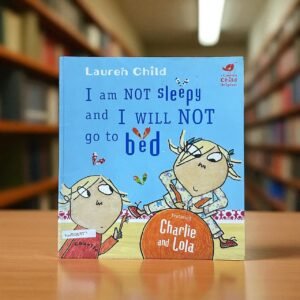 I Am Not Sleepy And I Will Not Go To Bed_Lauren Child_RDS_KWB60357