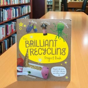 The Brilliant Recycling Project Book_Welbeck_KWB60720
