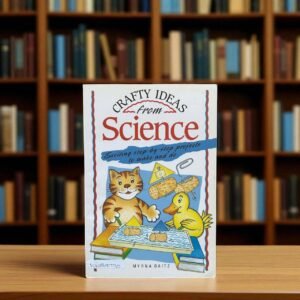 Crafty Ideas From Science_Myrna Daitz_KWB60730