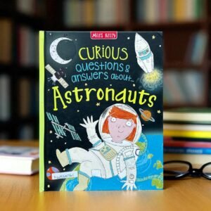 Curious Questions  & Answers About?Astronauts_Miles Kelly_KWB60761