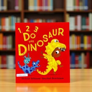 1, 2, 3 Do The Dinosaur_Michelle Robinson_KWB61419
