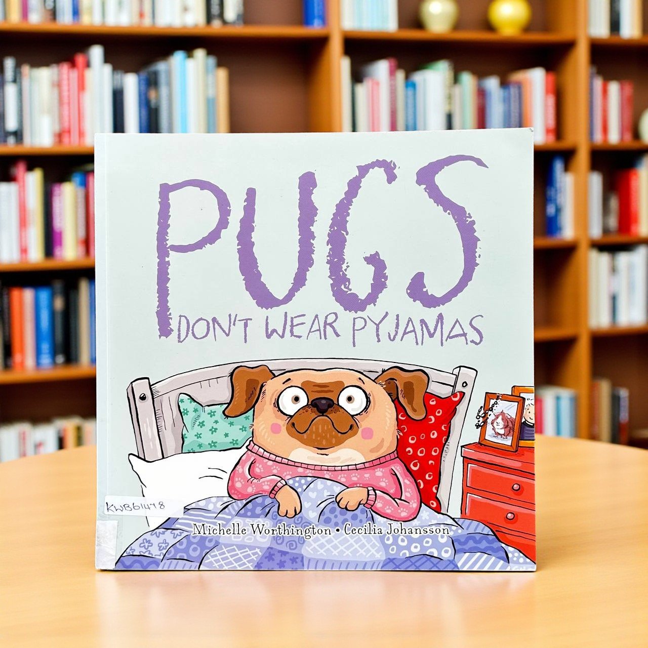 Pugs Don't Wear Pyjamas_Michelle Worthington_KWB61478