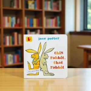 This Rabbit, That Rabbit_Jane Porter _KWB66700