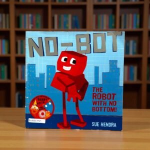 No-Bot The Robot With No Bottom!_Simon & Schuster_Sue Hendra_RDS_KWB62337
