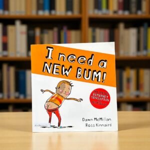 I Need A New Bum_Scholastic_Dawn McMillan_RDS_KWB62509