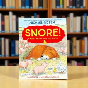 Snore!_Harper Collins_Michael Rosen_RDS_KWB62536
