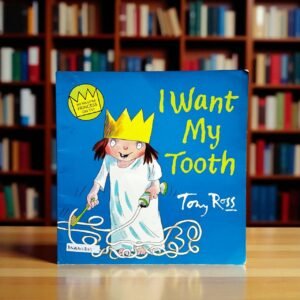 I Want My Tooth_A Little Princess_Tony Ross_RDS_KWB62821