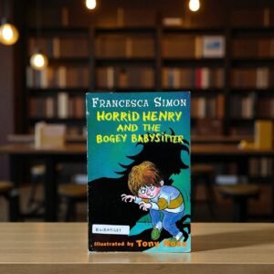 Horrid Henry And The Bogey Babysitter_Francesca Simon_Tony Ross _KWB65381