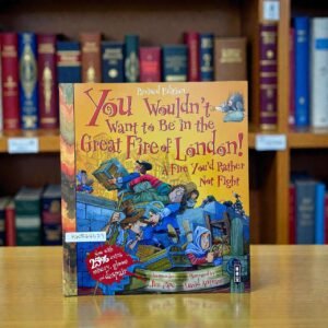 You Wouldn't Want To Be In The Great Fire Of London!_Book House_KWB64429