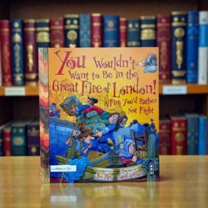 You Wouldn't Want To Be In The Great Fire Of London!_Book House_KWB64430