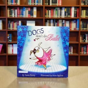 Dogs Don't Do Ballet_Simon And Schuster_Anna Kemp_RDS_KWB68466