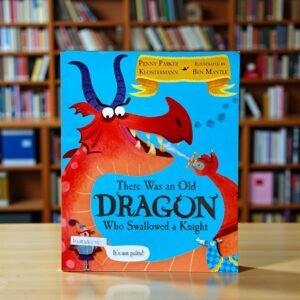 There Was An Old Dragon Who Swallowed A Knight_Macmillan_Penny Parker_RDS_KWB68575