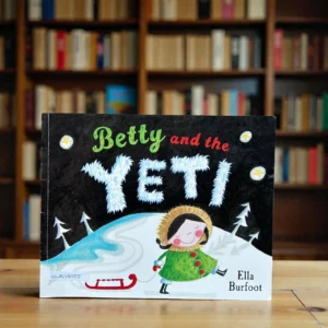 Betty And The Yeti_Macmillan_Ella Burfoot_RDS_KWB68555