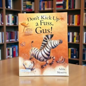 Don't Kick Up A Fuss, Gus_Piccadilly Press_Adria Meserve_RDS_KWB68991