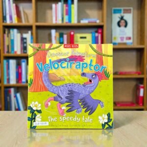 Dinosaur Adventures_Velociraptor_The Speedy Tale_Miles Kelly_Fran Bromage_RDS_KWB72081