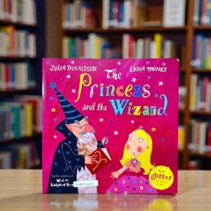 The Princess And The Wizard_With Glitter_Julia Donaldson_KWB72404