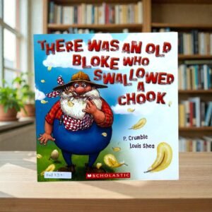 There Was An Old Bloke Who Swallowed A Chook_Scholastic_P.Crumble_RDS_KWB73141