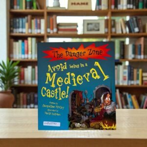 Avoid Being In A Medieval Castle_The Danger Zone_Jacqueline Morley_KWB69720