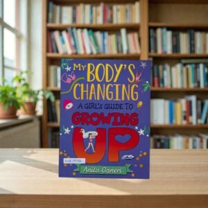 My Body's Changing_A Girl's Guide To Growing Up_Anita Ganeri_KWB69764