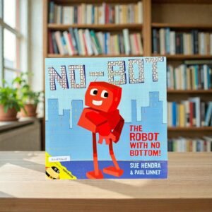 No Bot_The Robot With No Bottom_Sue Hendra_KWB73458