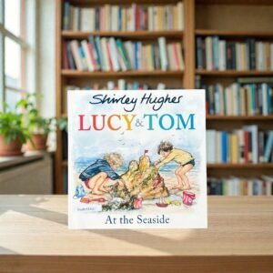 Lucy & Tom_At The Seaside_Shirley Hughes_KWB73621