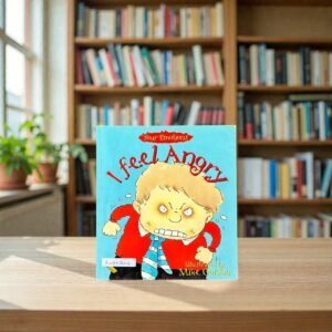 I Feel Angry_Your Emotions_Mike Gordon_KWB73646
