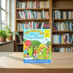Who's In The Acorn Wood_Tales For Acorn Wood_Julia Donaldson_KWB73818