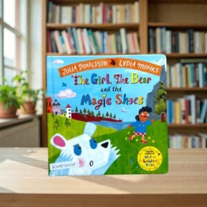 The Girl The Bear And The Magic Shoes_Julia Donaldson_KWB76465