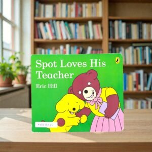Spot Loves His Teacher_Eric Hill_KWB76381