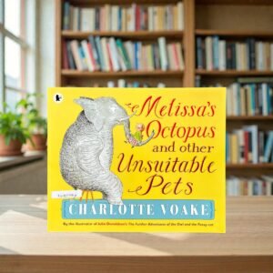 Melissa's Octopus And Other Unsuitable Pets_Charlotte Voake_KWB77124