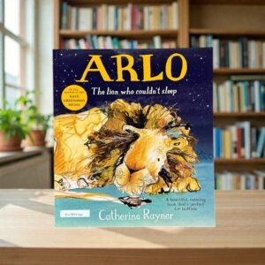 Arlo The Lion Who Couldn't Sleep_Catherine Rayner_KWB77160