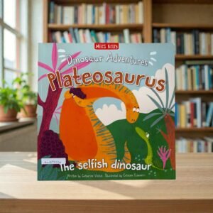 Dinosaur Adventures_Plateosaurus_The Selfish Dinosaur_Catherine Veitch_KWB77224