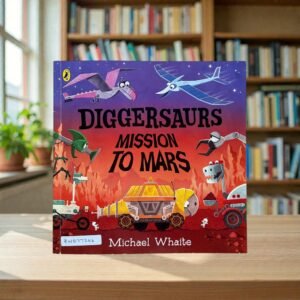 Diggersaurus Mission To Mars_Michael Whaite_KWB77246