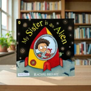 My Sister Is An Alien_Rachel Bright_KWB77249
