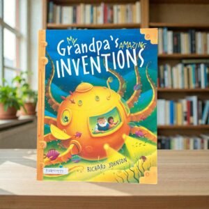 My Grandpa's Amazing Inventions_Richard Johnson_KWB77977_Riya