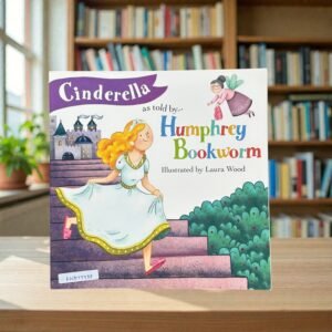 Cinderella As Told By Humphrey Bookworm_Laura Wood_KWB77988
