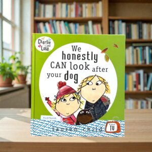 We Honestly Can Look After Your Dog_Charlie And Lola_Lauren Child_KWB78068