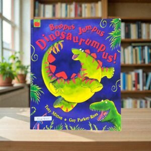 Bumpus Jumpus Dinosaurumpus _Tony Mitton_KWB78717