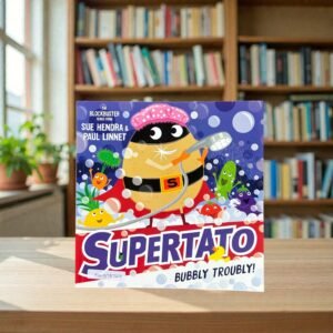 Supertato_Bubbly Troubly_Sue Hendra_KWB78729