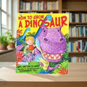 How To Grow A Dinosaur_Caryl Hart_KWB78747