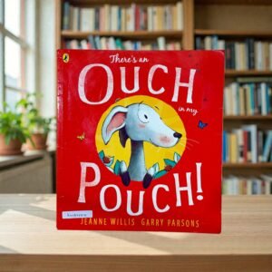 There's An Ouch In My Pouch_Jeanne Willis_KWB78815