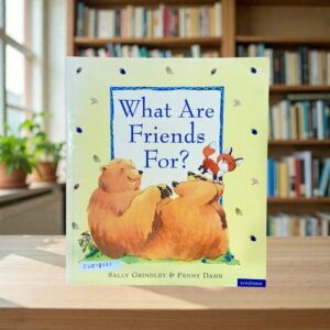 What Are Friends For?_Sally Grindley_KWB79082