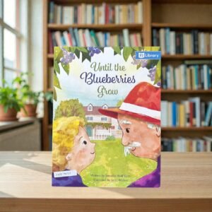 Until The Blueberries Grow_Jenniefer Wolf Kam_KWB79092