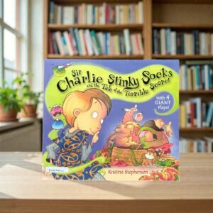 Sir Charlie Stinky Socks And The Tale Of Two Terrible Secret_Kristina Stephenson_KWB78825