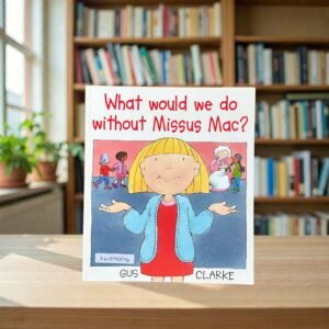 What Would We Do Without Missus Mac_Gus Clarke_KWB78894