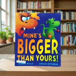 Mine's Bigger Than Yours_Jeanne Willis_KWB78901