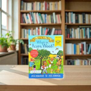 Who's In Acorn Wood_Tales From Acorn Wood_Julia Donaldson_KWB79191