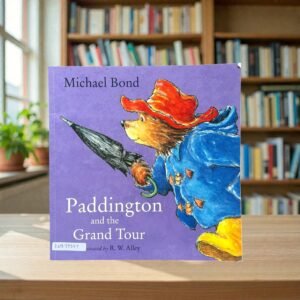 Paddington And The Grand Tour_Michael Bond_KWB79337