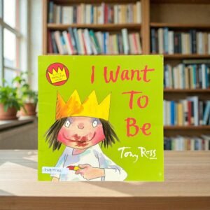 I Want To Be_Tony Ross_KWB79342