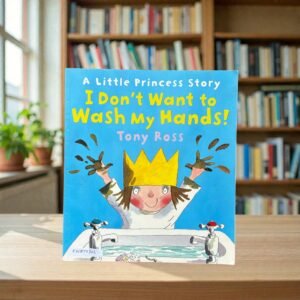 I Don't Want To Wash My Hands!_Tony Ross_KWB79346